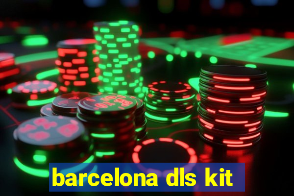 barcelona dls kit